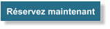 R�servez maintenant