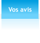 Vos avis