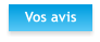 Vos avis