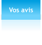 Vos avis